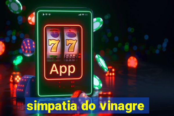 simpatia do vinagre